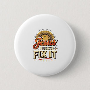 Jesus Please Fix It Vintage Christian Typography D 2 Inch Round Button