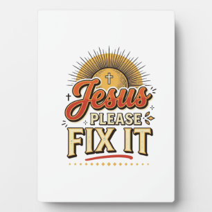 Jesus Please Fix It Vintage Christian Typography D Plaque