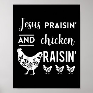 Jesus Praisin And Chicken Raisin Funny Farming Far Poster