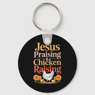 Jesus Praising &amp; Chicken Raising Funny Faith F Keychain