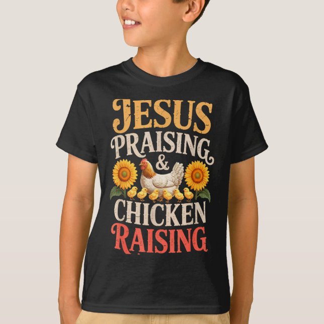 Jesus Praising &amp; Chicken Raising Funny Faith F T-Shirt (Front)