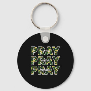 Jesus Pray On It Pray Over It Pray Throught Camo F Keychain