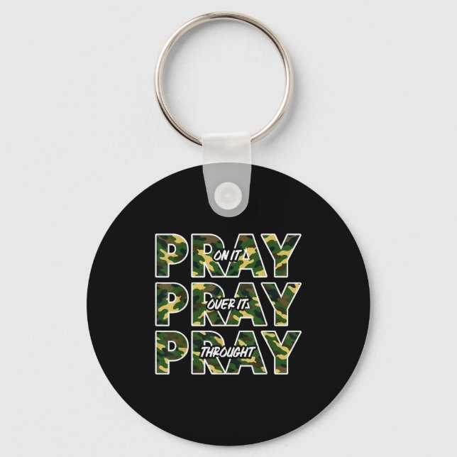 Jesus Pray On It Pray Over It Pray Throught Camo F Keychain (Front)