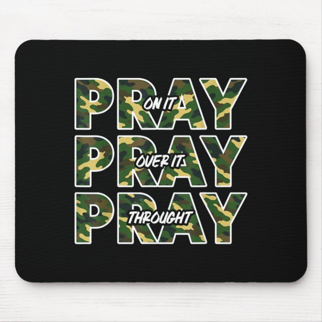 Jesus Pray On It Pray Over It Pray Throught Camo F Mouse Pad (Front)