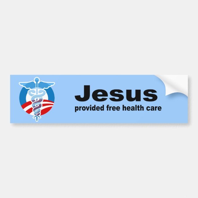 Jesus provided free healthcare bumper sticker (Front)