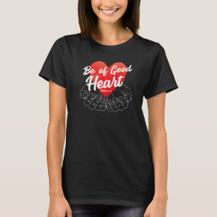 Jesus Quotes Be Of Good Heart Catholic Bible Verse T-Shirt