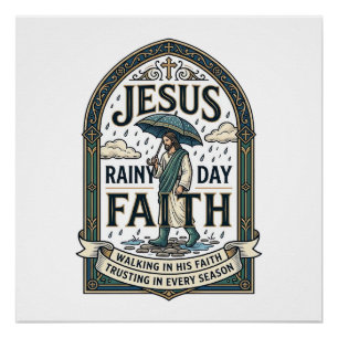 Jesus Rainy Day Faith Jesus Rainy Day Christian Fa Poster