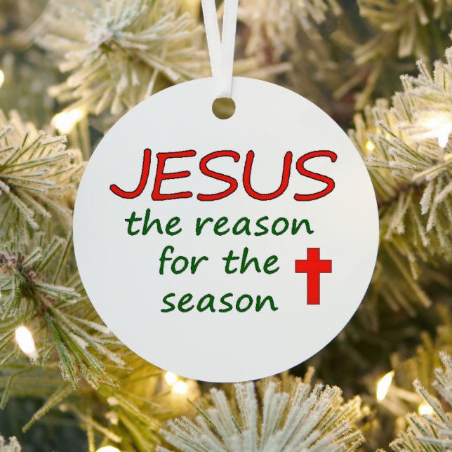 JESUS Reason for Season Metal Ornament (Insitu)