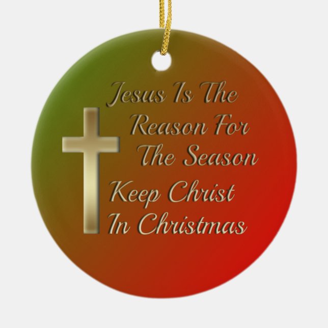 Jesus Reason Season Keep Christ Christmas Ornament (Front)