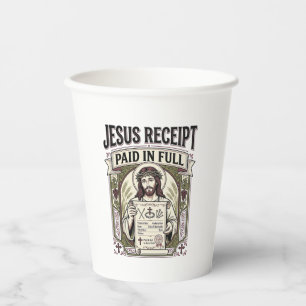 Jesus Receipt Paid In Full Jesus Receipt Paid In C Paper Cups