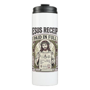 Jesus Receipt Paid In Full Jesus Receipt Paid In C Thermal Tumbler