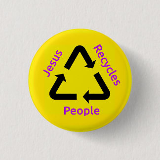 Jesus Recycles People Button