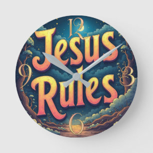 Jesus Rules Round Clock