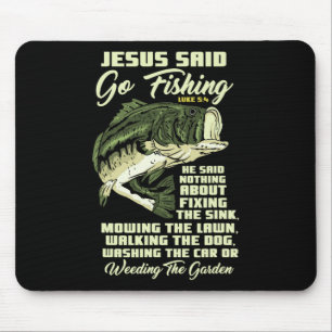 Jesus Said Go Fishing Fish Story Bible Angling B F Mouse Pad
