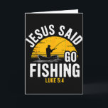Jesus Said Go Fishing Luke 5-4 Christian Fisherman Card<br><div class="desc">Jesus Said Go Fishing Luke 5-4 Christian Fisherman</div>