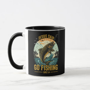 Jesus Said Go Fishing Luke 5 4 Mug