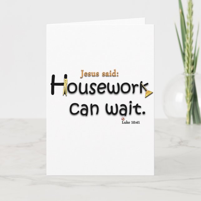 Jesus Said Housework Can Wait Card (Front)