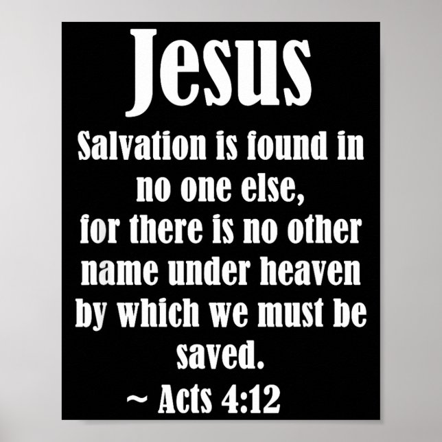 Jesus Salvation Acts 4 12 Christian Scripture Bibl Poster (Front)