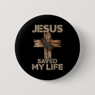Jesus Saved My Life Christian Cross God Faith Bibl 2 Inch Round Button