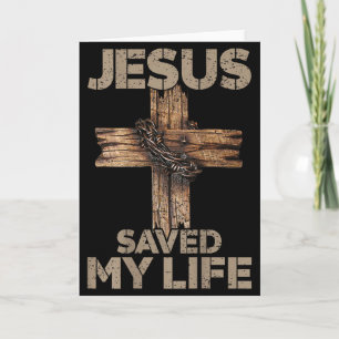Jesus Saved My Life Christian Cross God Faith Bibl Card