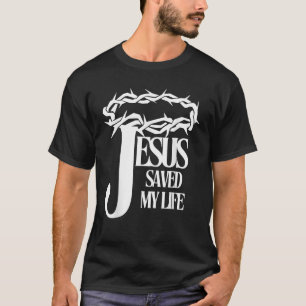 Jesus Saved My Life Christian Cross Thorns Crown T T-Shirt