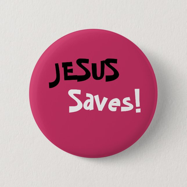 Jesus Saves! 2 Inch Round Button (Front)