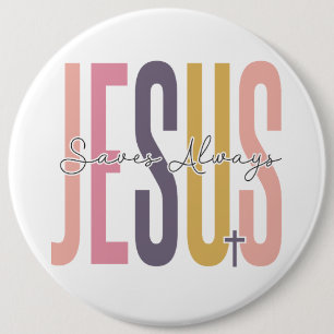 Jesus saves always Easter Christian Cross spring 6 Inch Round Button