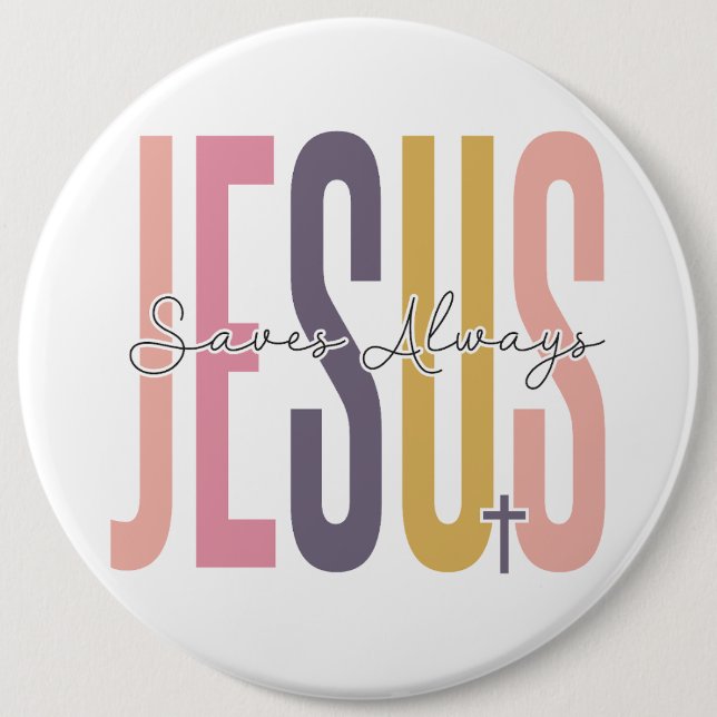 Jesus saves always Easter Christian Cross spring 6 Inch Round Button (Front)