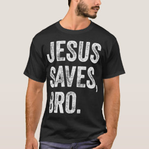 Jesus Saves Bro Christian Women Men Kids Girls Boy T-Shirt