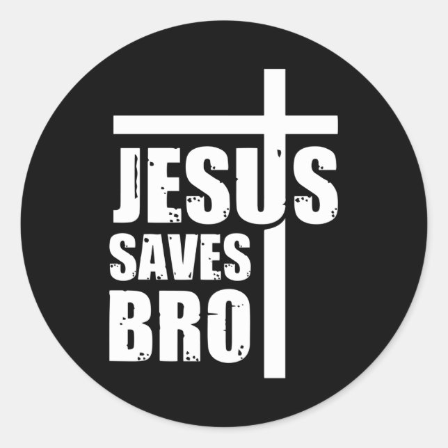 Jesus Saves Bro Classic Round Sticker (Front)