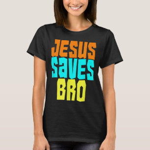 Jesus Saves Bro Funny Christian Bold Faith Surfing T-Shirt