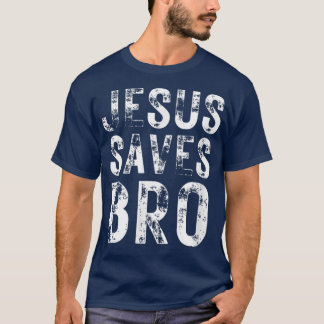 Jesus saves bro God Religion Christianity judging  T-Shirt