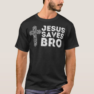 Jesus saves bro God Religion Christianity judging  T-Shirt