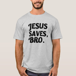 Jesus Saves, Bro Men's shirt