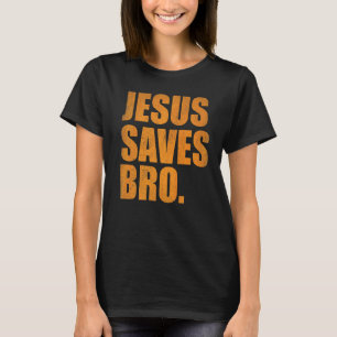 Jesus Saves Bro Vintage Christian Religion 2 T-Shirt