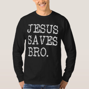 Jesus Saves Bro Vintage Christian Religion T-Shirt