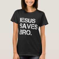 Jesus Saves Bro - Vintage Funny Christian Religion