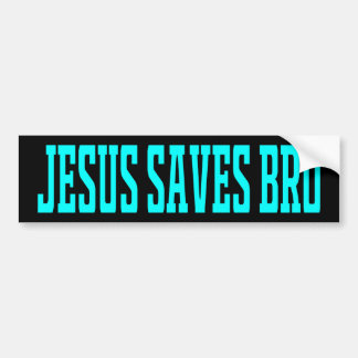Jesus saves brother Jesus Christian religious Bumper Sticker