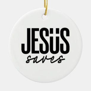 JESUS SAVES CERAMIC ORNAMENT