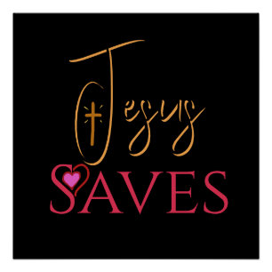 Jesus Saves Christian Quote  Poster