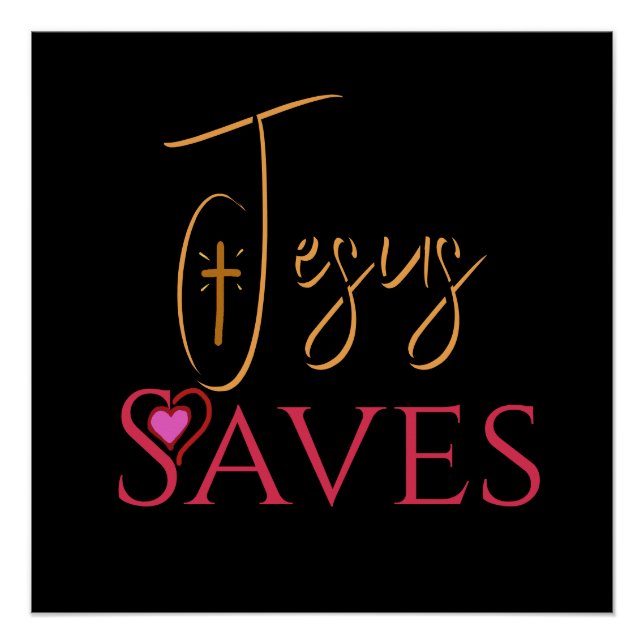 Jesus Saves Christian Quote  Poster (Front)