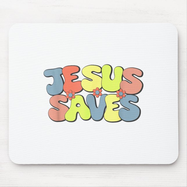 Jesus Saves - Hipe Flower Child Style  Mouse Pad (Front)