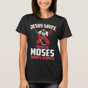 Jesus Saves Hockey Goalie Passes Moses Funny Relig T-Shirt