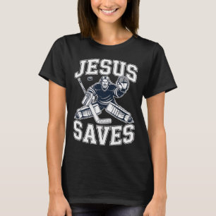Jesus Saves – Hockey Humor For Christian Players T-Shirt