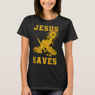 Jesus Saves Ice Hockey Goalie Sport Religious Chri T-Shirt