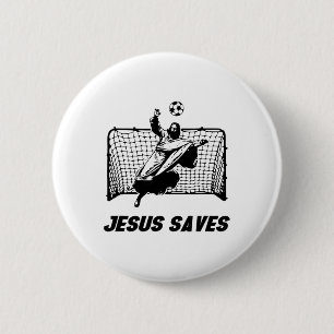 Jesus Saves Jesus Saved Soccer Goal Goalie 2 Inch Round Button