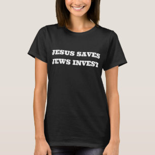 Jesus Saves Jews Invest Funny Jewish Finance Money T-Shirt