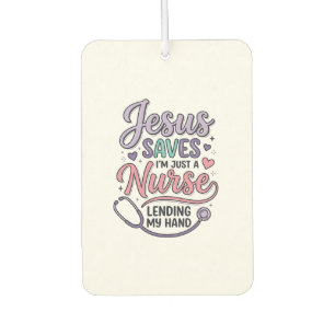 Jesus Saves Nurse Faith Shirt Design_1 Air Freshener