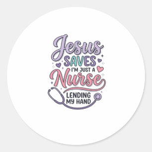 Jesus Saves Nurse Faith Shirt Design_1 Classic Round Sticker