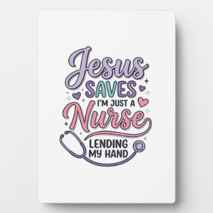 Jesus Saves Nurse Faith Shirt Design_1 Plaque